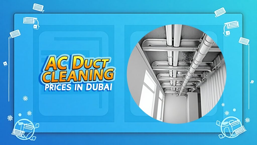the ultimate guide to ac duct cleaning prices in dubai (1)