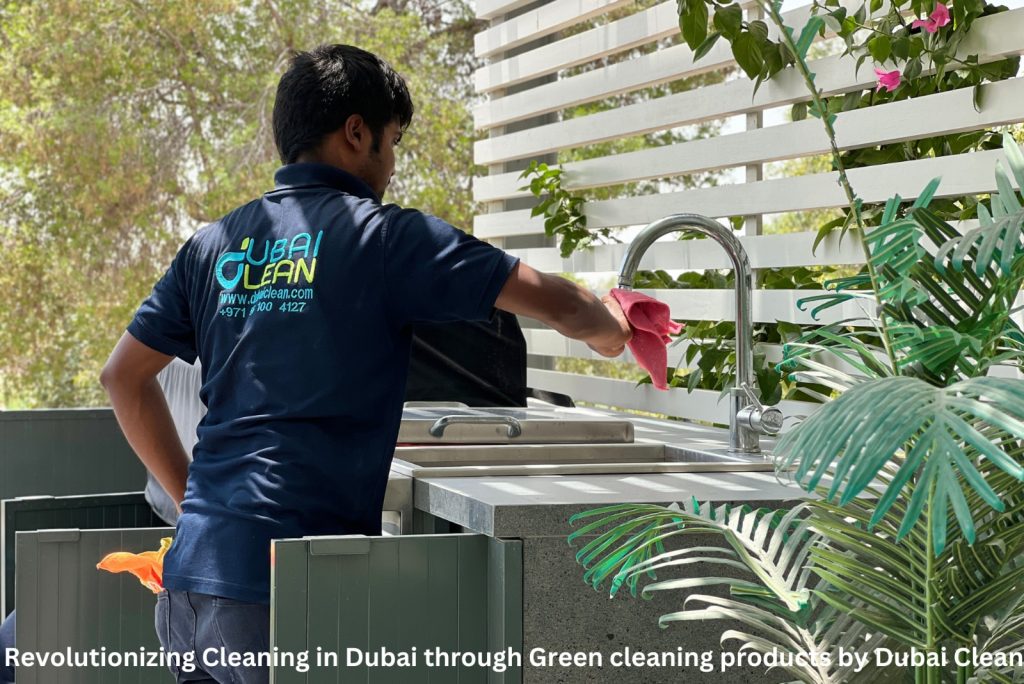 Revolutionizing Cleaning in Dubai through Green cleaning products by Dubai Clean