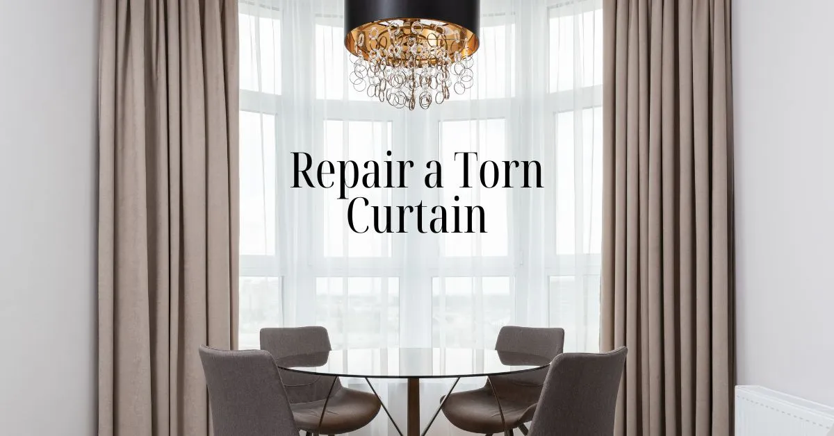 repair a torn curtain