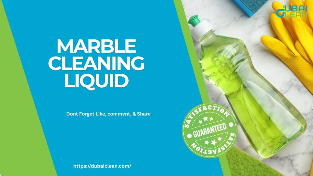 Marble cleaning liquid for effective maintenance in Dubai's climate.