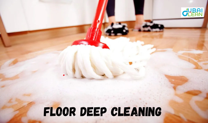 Professional Floor Deep Cleaning Services in Dubai – Complete Guide