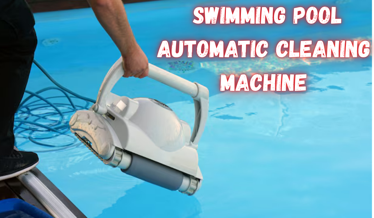 Swimming Pool Automatic Cleaning Machines