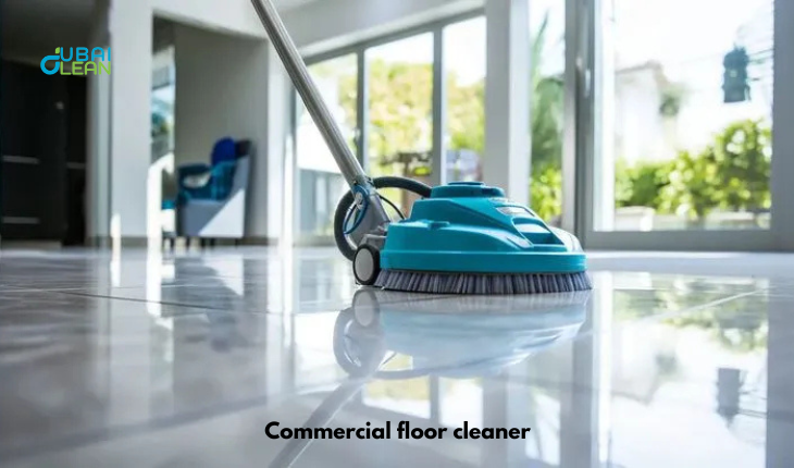 Best Commercial Floor Cleaners in Dubai:& Expert Tips